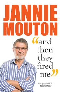 Titelbild: Jannie Mouton: And then they fired me 1st edition 9780624053019