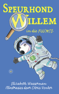 Cover image: Speurhond Willem in die ruimte 1st edition 9780624053583