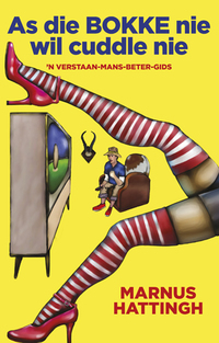Cover image: As die Bokke nie wil cuddle nie: ''n Verstaan-mans-beter-gids 1st edition 9780624054047