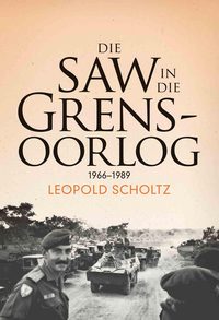 Cover image: Die SAW in die Grensoorlog 1st edition 9780624054085