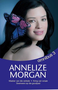 Cover image: Annelize Morgan Omnibus 3 1st edition 9780624054856