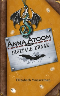 Omslagafbeelding: Anna Atoom en die digitale draak 1st edition 9780624054900