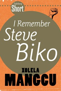 صورة الغلاف: Tafelberg Short: I remember Steve Biko 1st edition 9780624057048