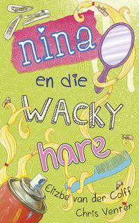 Cover image: Nina en die wacky hare 1st edition 9780624054924