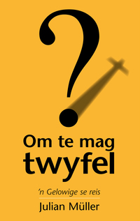 Imagen de portada: Om te mag twyfel 1st edition 9780624049623