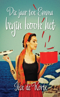 Cover image: Die jaar toe Emma begin kook het 1st edition 9780624063957