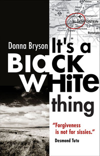صورة الغلاف: It's a Black-White Thing 1st edition 9780624065180