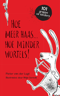 Cover image: Hoe meer haas . . . hoe minder wortels! 1st edition 9780624068877