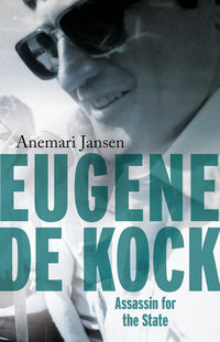 Cover image: Eugene de Kock: Assassin for the State 1st edition 9780624070276