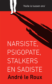 Cover image: Narsiste, psigopate, stalkers en sadiste 1st edition 9780624072218
