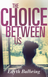 Cover image: The Choice Between Us 1st edition 9780624086826