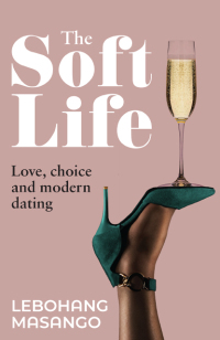 Cover image: The Soft Life 1st edition 9780624092704