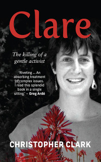 Cover image: Clare: The killing of a gentle activist 1st edition 9780624092803