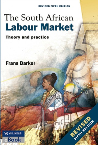 Cover image: The South African labour market (Revised 5th edition):Theory and practice 5th edition 9780627033377