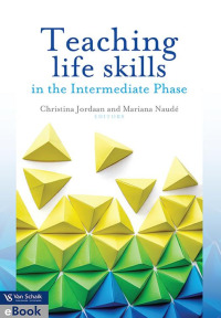 Cover image: Teaching Life Skills in the Intermediate Phase 1st edition 9780627036248