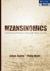 Cover image: Mzansinomics - Understanding the basics of the South African economy 1st edition 9780627038938