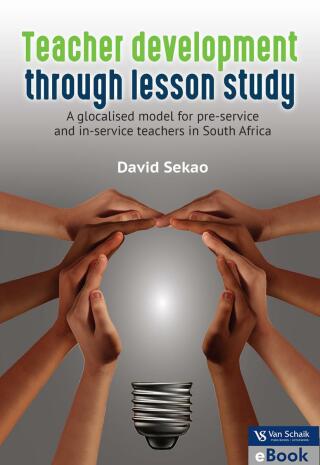 Cover image: Teacher development through lesson study: A glocalised model for teachers in South Africa 1st edition 9780627039089