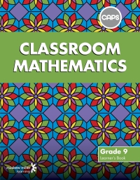 Classroom Mathematics Grade 9 Learner's Book (caps Aligned) 1st Edition 