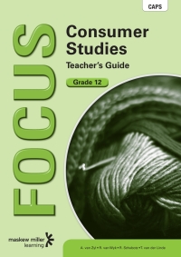 Cover image: Focus Consumer Studies Grade 12 Teacher's Guide 1st edition 9780636142114