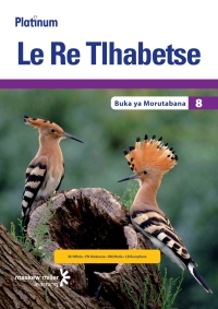 Cover image: Platinum Le Re Tlhabetse (Setswana HL) Grade 8 Teacher's Guide 1st edition 9780636140646