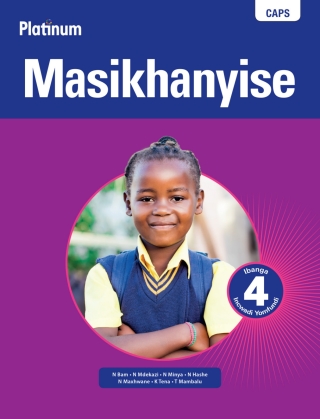 Cover image: Platinum Masikhanyise (IsiXhosa Home Language) Grade 4 Learner's Book 1st edition 9780636114715