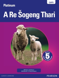 Cover image: Platinum A Re Šogeng Thari (Sepedi Home Language) Grade 5 Learner's Book 1st edition 9780636114944