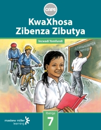 Cover image: KwaXhosa Zibenza Zibutya (IsiXhosa HL) Grade 7 Learner's Book 1st edition 9780796248596