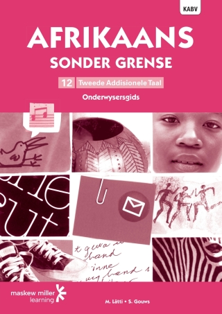 Cover image: Afrikaans sonder grense Tweede Addisionele Taal Graad 12 Onderwysersgids 1st edition 9780636142565