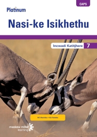 Cover image: Platinum Nasi-ke Isikhethu (IsiNdebele HL) Grade 7 Teacher's Guide 1st edition 9780636140714