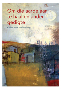 Cover image: Om die aarde aan te haal en ander gedigte (Afrikaans Huistaal Graad 11: Poetry Anthology) 1st edition 9780636184756