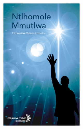 Cover image: Ntlhomole Mmutlwa (Setswana Home Language Grade 12: Novel) 1st edition 9780636179592