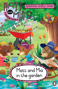 Omslagafbeelding: Matt and Mia’s Adventures: Matt and Mia in the Garden 1st edition 9780639603254