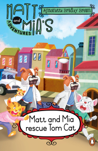 Cover image: Matt and Mia’s Adventures: Matt and Mia Rescue Tom Cat 1st edition 9780639603292