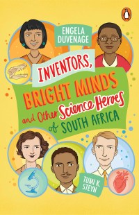 Imagen de portada: Inventors, Bright Minds and Other Science Heroes of South Africa 1st edition 9780639608037