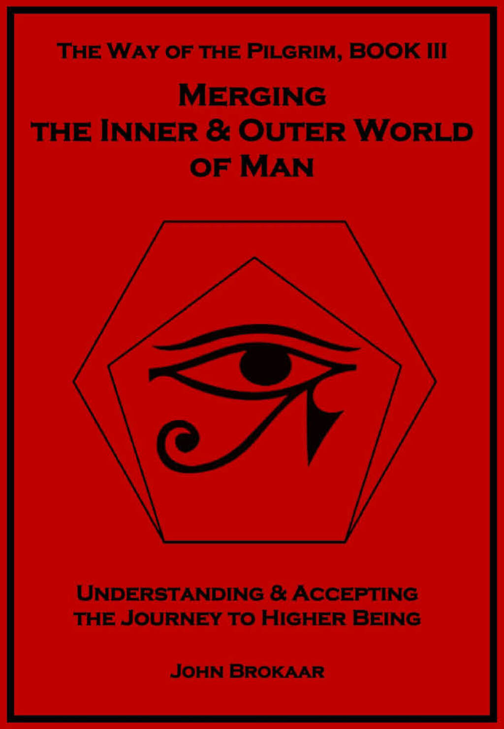 Merging the Inner & Outer World of Man The Way of the Pilgrim, Book III