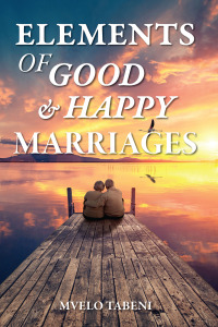 表紙画像: Elements of Good & Happy Marriages 9780639729473