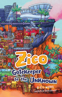Cover image: Zico | Gatekeeper to the Unknown 9780645288803