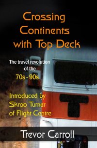 Cover image: Crossing Continents with Top Deck 9780648016311