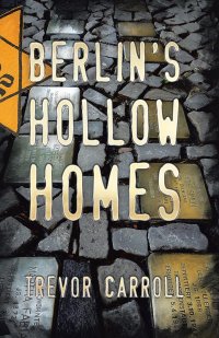 Omslagafbeelding: Berlin's Hollow Homes 9780648016342