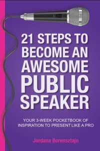 表紙画像: 21 Steps to Become an Awesome Public Speaker 9780648510758