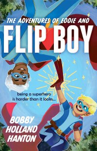 Imagen de portada: The Adventures of Eddie and Flip Boy 9781921596247