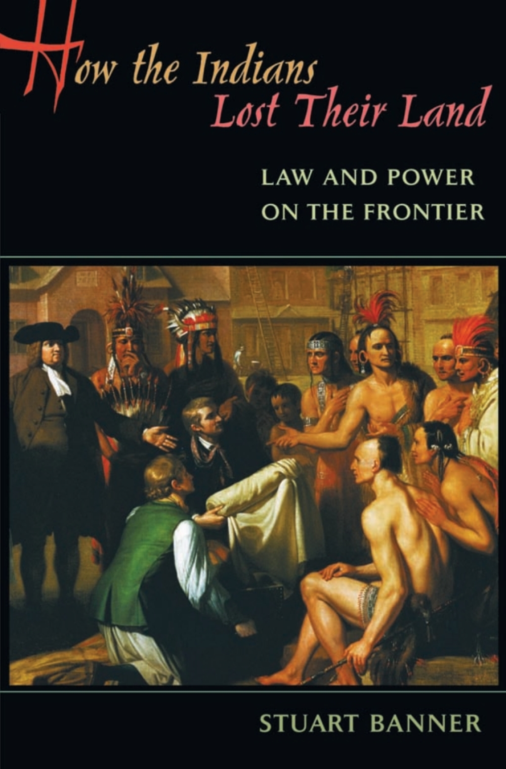 How the Indians Lost Their Land Law and Power on the Frontier