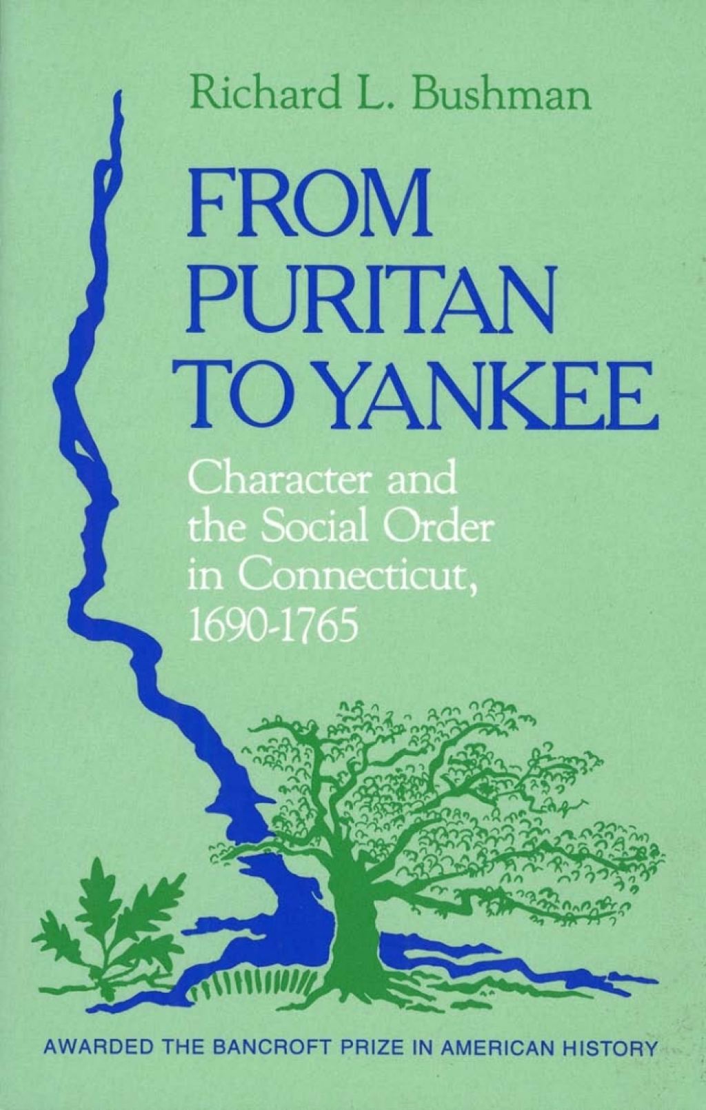 From Puritan to Yankee Character and the Social Order in Connecticut, 1690–1765