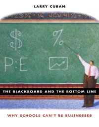 Cover image: The Blackboard and the Bottom Line 9780674025387