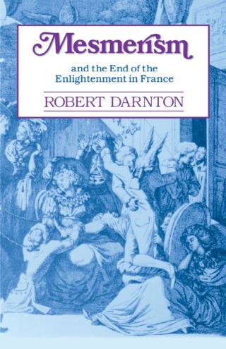صورة الغلاف: Mesmerism and the End of the Enlightenment in France 9780674569515