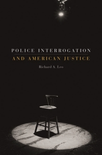 Cover image: Police Interrogation and American Justice 9780674026483