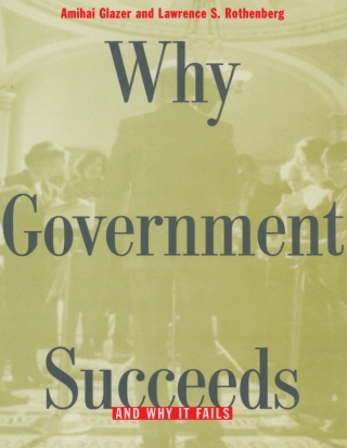 Cover image: Why Government Succeeds and Why It Fails 9780674004665