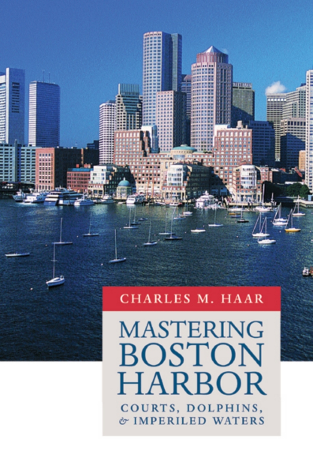 Mastering Boston Harbor Courts, Dolphins, and Imperiled Waters