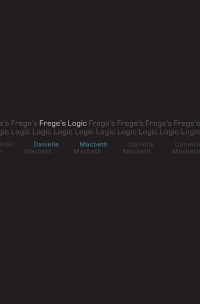 Cover image: Frege's Logic 9780674017078