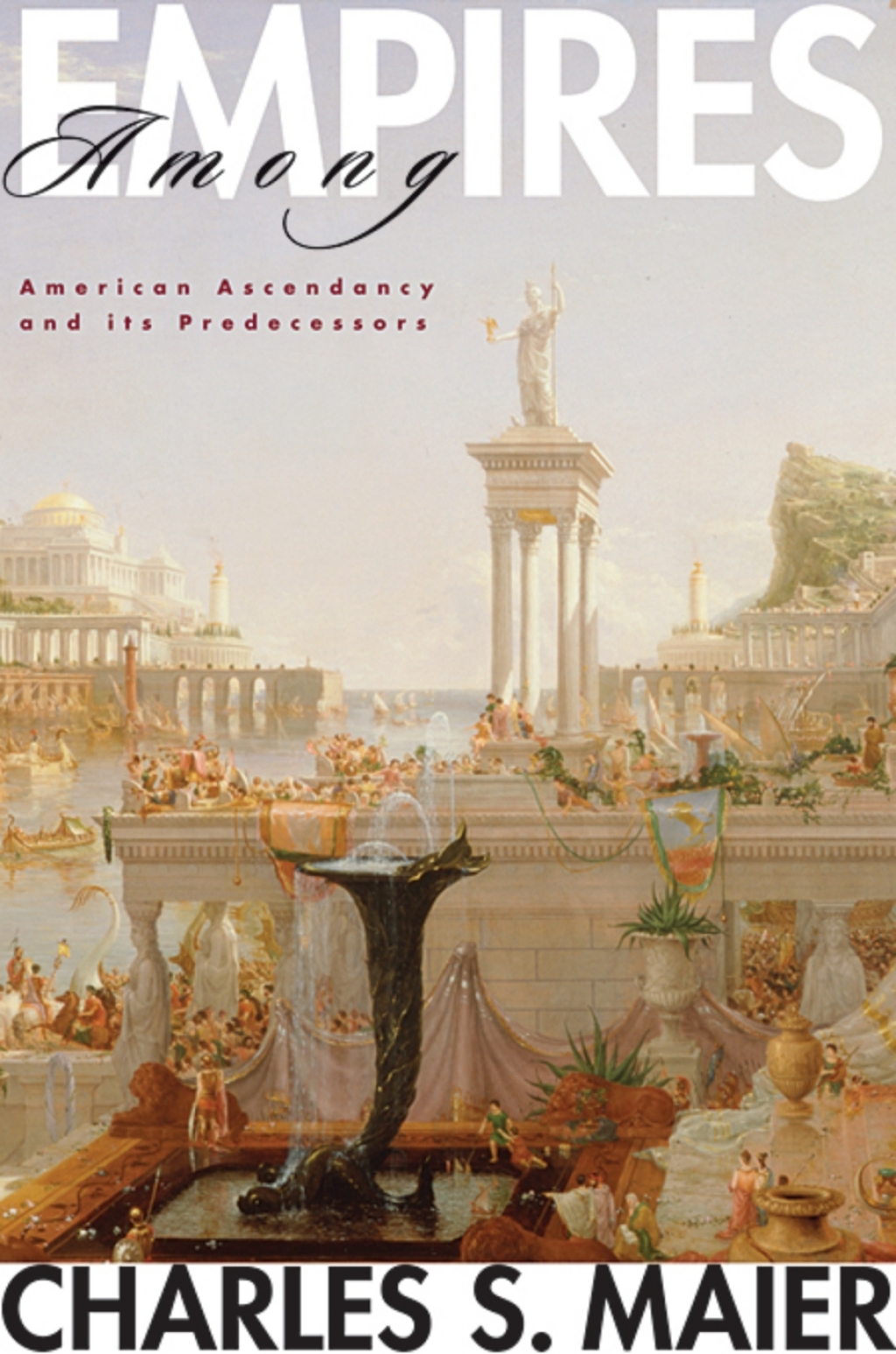 Among Empires American Ascendancy and Its Predecessors